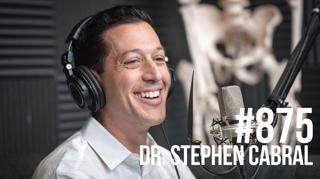 875: Dr. Stephen Cabral 