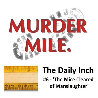 The Daily Inch #6 - 'The Mice Cleared of Manslaughter'