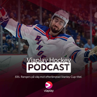335. Viaplay Hockey Podcast – Rangers på väg mot efterlängtad Stanley Cup-tite