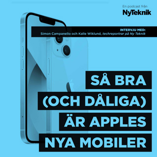 #65 - Så bra (och dåliga) är Apples nya mobiler. Ny Tekniks experter Simon Campanello och Kalle Wiklund testar och analyserar.