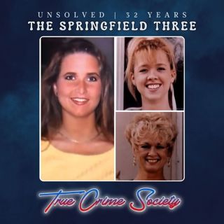 The Springfield Three | Unsolved 32 Years Later