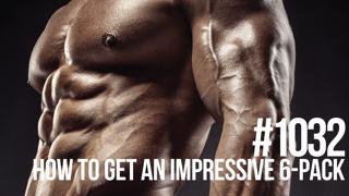 1032: How to Get an Impressive 6-Pack