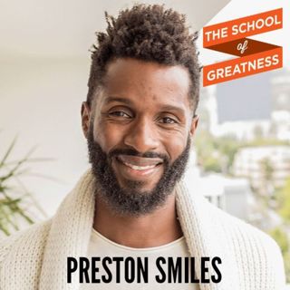 338 Love Louder and Deepen Relationships with Preston Smiles