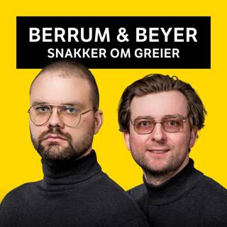 Berrum & Beyer snakker om greier