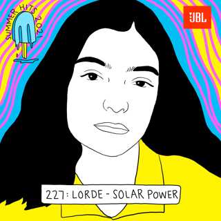 Summer Hits: Lorde - Solar Power (w Hanif Abdurraqib)