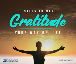 247: 3 Keys to Make Gratitude Your Way of Life [Solo Episode]