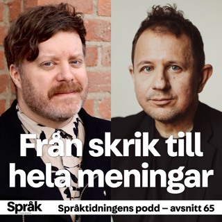 Barnets språk – från skrik till hela meningar – Språktidningens podd: avsnitt 65