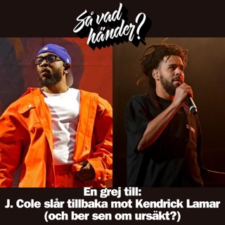 En grej till: J. Cole slår tillbaka mot Kendrick Lamar (och ber sen om ursäkt?)