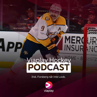 346. Viaplay Hockey Podcast – Forsberg når inte Loob.