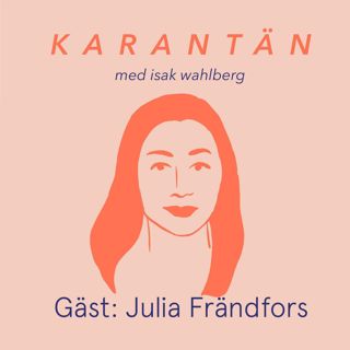 Karantän med Julia Frändfors