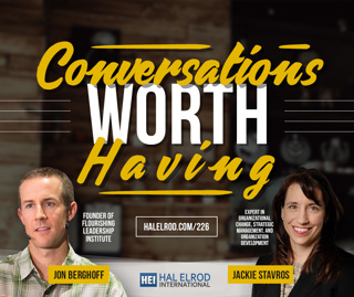 226: Conversations Worth Having - with Jackie Stavros and Jon Berghoff