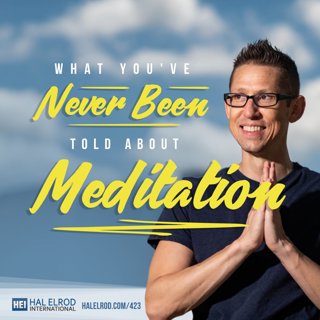 423: What You've Never Been Told About Meditation