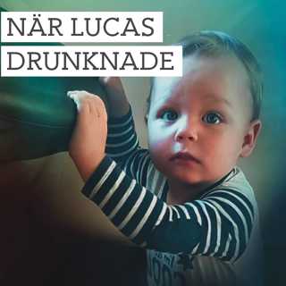 När Lucas drunknade