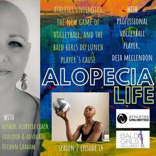 S2E14 Athletes Unlimited, the New Game of Volleyball, and the Bald Girls Do Lunch Player's Cause, with Professional Volleyball Player Deja McClendon