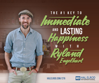 276: The #1 Key to Immediate and Lasting Happiness with Ryland Engelhart