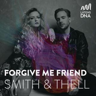 Smith & Thell - Forgive Me Friend