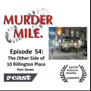 #54 - The Other Side of 10 Rillington Place - Part Seven (Kathleen Maloney)