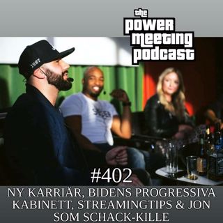 #402 – Ny karriär, Bidens progressiva kabinett, streamingtips & Jon som schack-kille (snippet!)