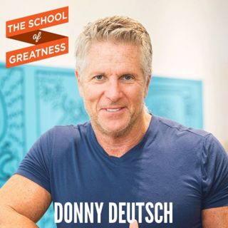 326 Donny Deutsch on Executing Your Big Idea