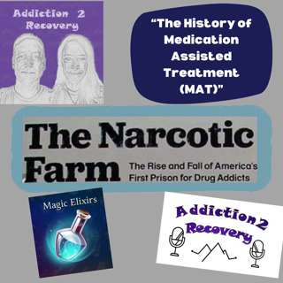 74. The History of Medication Assisted Treatment (MAT)