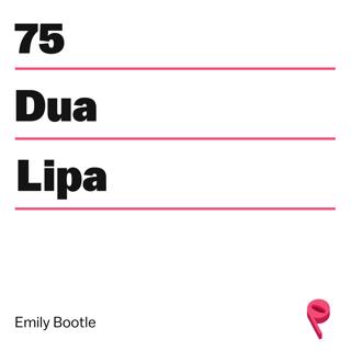 Dua Lipa's Minor Mantra (w Emily Bootle)