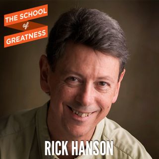 207 How to Hardwire Your Brain for Happiness with Dr. Rick Hanson