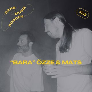 213. "Bara" Özze & Mats