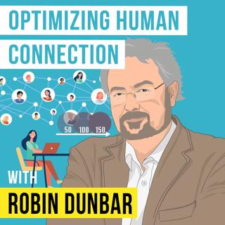 Robin Dunbar - Optimizing Human Connection (Dunbar's Number) - [Invest Like the Best, EP.367]