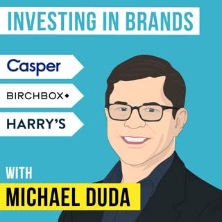 Michael Duda – Investing In Brands  - [Invest Like the Best, EP.117]