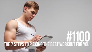 1100: The 7 Steps to Picking the Best Workout for You