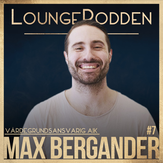 #7 - Max Bergander AIK Fotboll - Värdegrund, hoten mot Max, företagskultur och säljares likheter med idrottsmänniskor