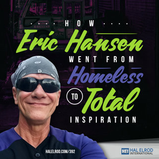 392: How Eric Hansen Went from Homeless to Total Inspiration