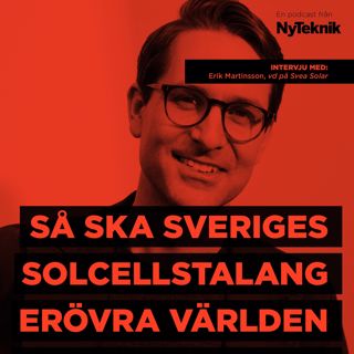 #57 - Erik Martinson, vd på Svea Solar och Sveriges supertalang 2021