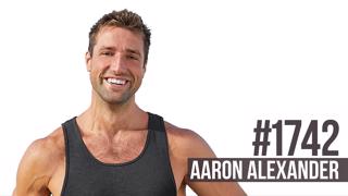 1742: Improve Your Life & Overcome Pain With Movement Featuring Aaron Alexander