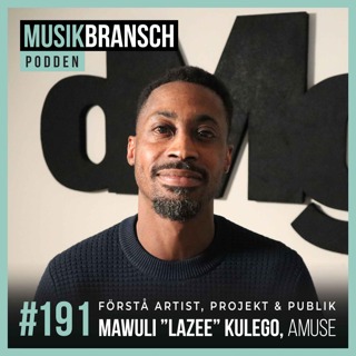 191. Förstå artist, projekt & publik - Mawuli ”Lazee” Kulego, Amuse [Original]