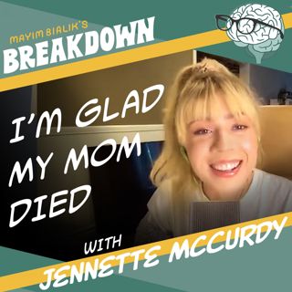 [Revisit] I'm Glad My Mom Died, with Jennette McCurdy
