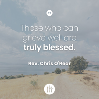 Beatitudes - "Blessed are Those Who Mourn" by Rev. Chris O'Rear