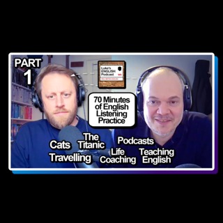 Luke's ENGLISH Podcast - Learn British English with Luke Thompson