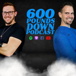 600 Pounds Down Podcast