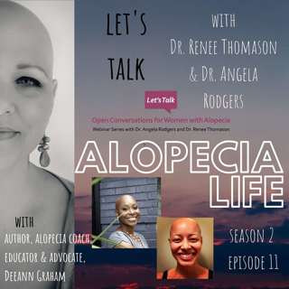 S2E11 Let's Talk - Conversations for Women with Alopecia, with Dr. Angela Rodgers & Dr. Renee Thomason