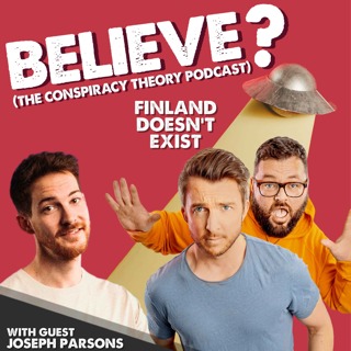 Believe? The Conspiracy Theory Podcast