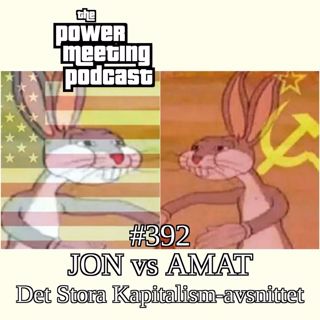 #392 – Jon vs. Amat: Det stora kapitalismavsnittet (snippet!)