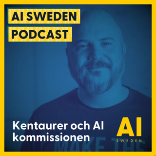 Svenska AI-kommissionen, hur du blir en kentaur, och hur generativ AI kan ge vingar åt människans förmåga - Mathias Sundin, Warp Institute & Svenska AI-kommissionen