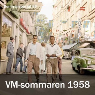 Sommarspecial #6 - VM-sommaren 1958