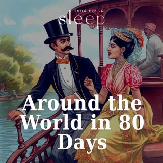 Around The World In 80 Days: Chapters 31 & 32 (Voice Only)