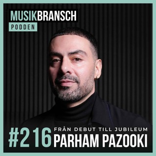 216. Från debut till jubileum - Parham Pazooki