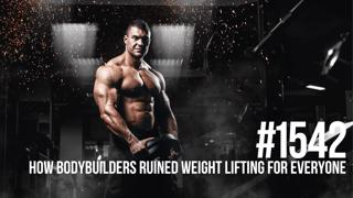 1542: How Bodybuilders Ruined Weight Lifting for Everyone