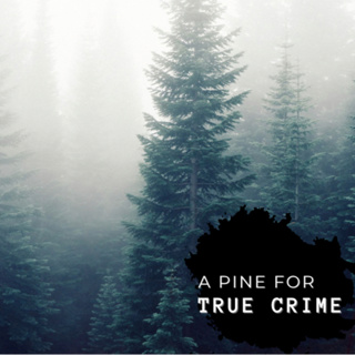 A Pine for True Crime
