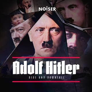 Adolf Hitler: Rise and Downfall