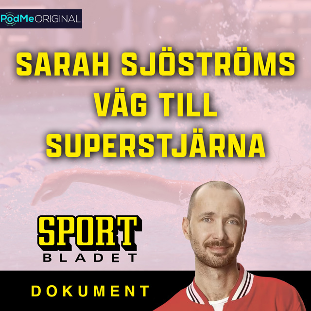 Sarah Sjöströms väg till superstjärna